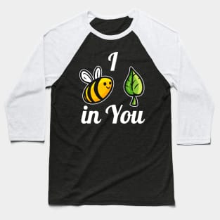 I belief in you, I bee leave in you - the bee Baseball T-Shirt